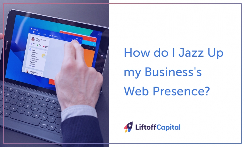 How do I Jazz Up my Business's Web Presence?
